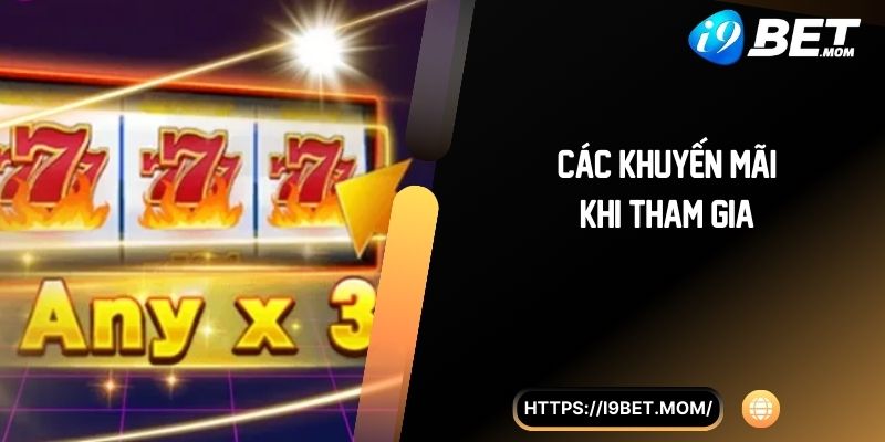 Các khuyến mãi khi tham gia