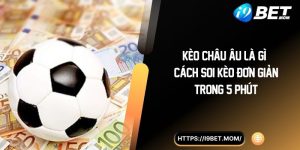 Kèo Châu Âu Là Gì