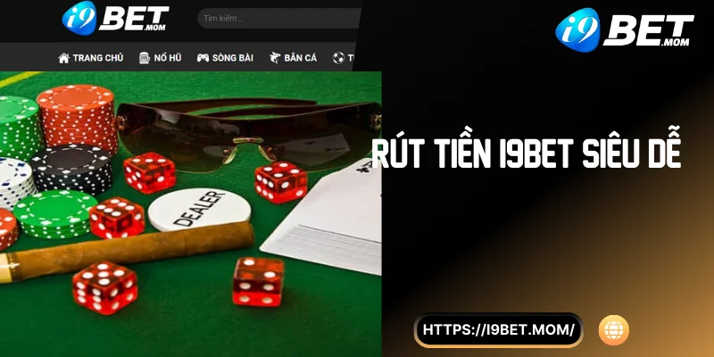 Rút tiền i9BET siêu dễ