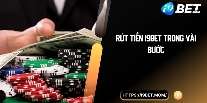 Rút tiền i9BET trong vài bước
