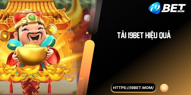 Tải i9BET hiệu quả